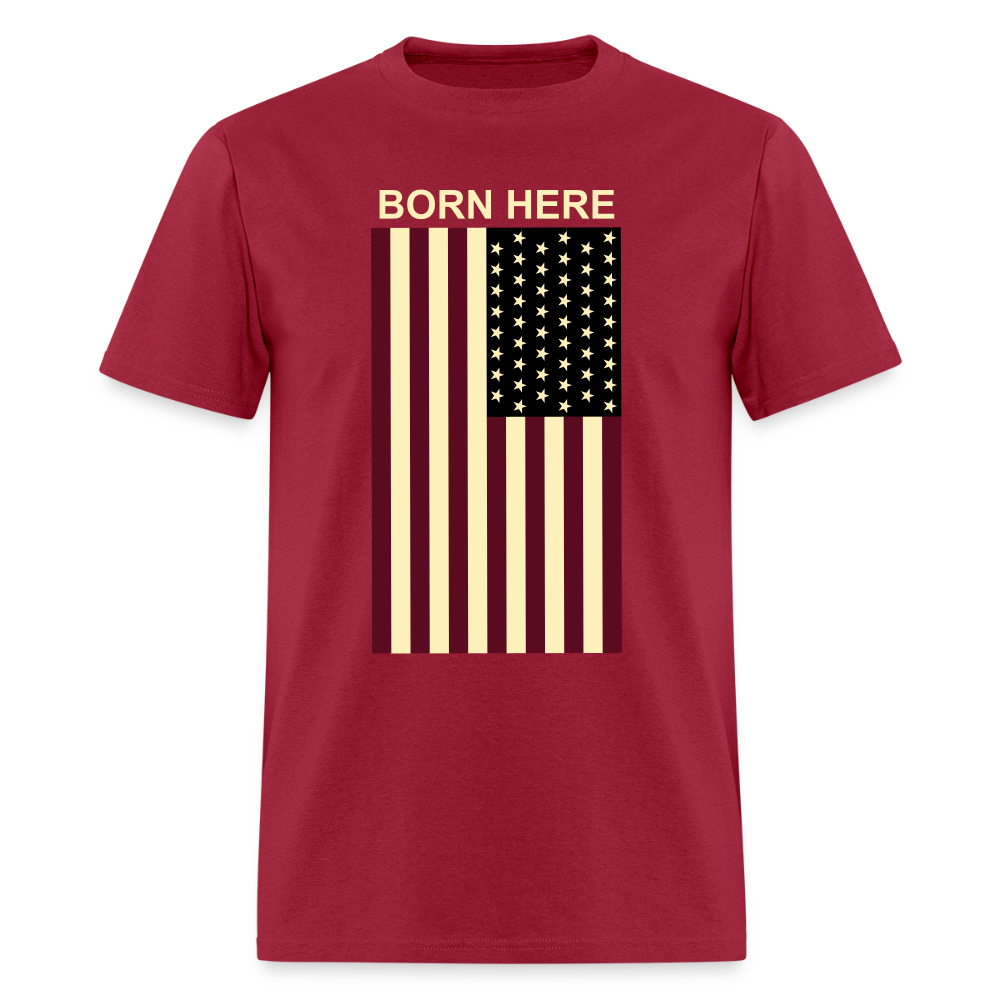 Born Here - Flag Classic T-Shirt Printed in vinyl - dark red