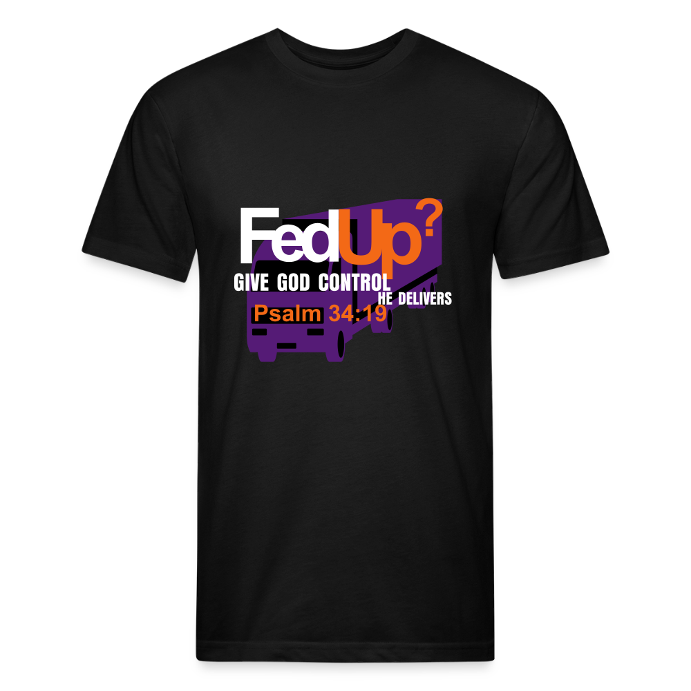 FedUp? - Fitted T-Shirt Printed in vinyl - black