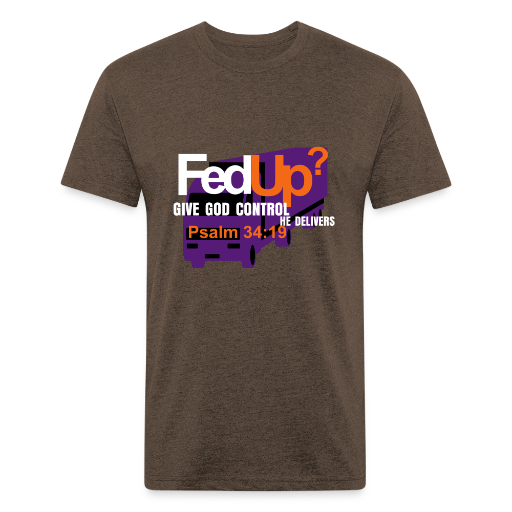 FedUp? - Fitted T-Shirt Printed in vinyl - heather espresso