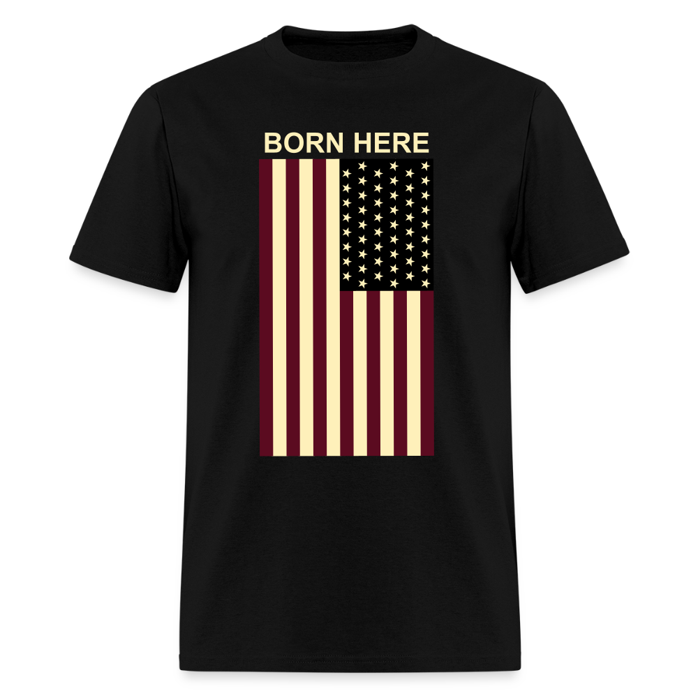 Born Here - Flag Classic T-Shirt Printed in vinyl - black