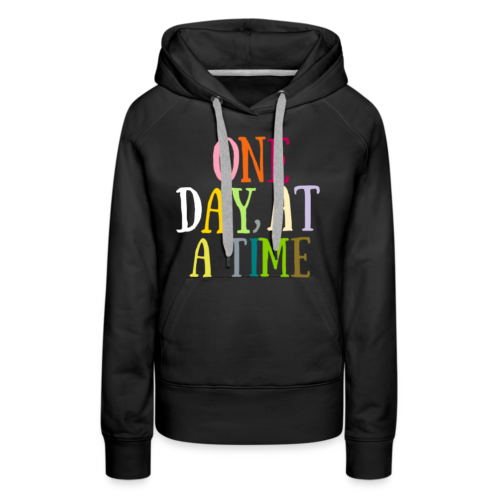 One Day At A Time Women’s Premium Hoodie Flex Vinyl Printed - black