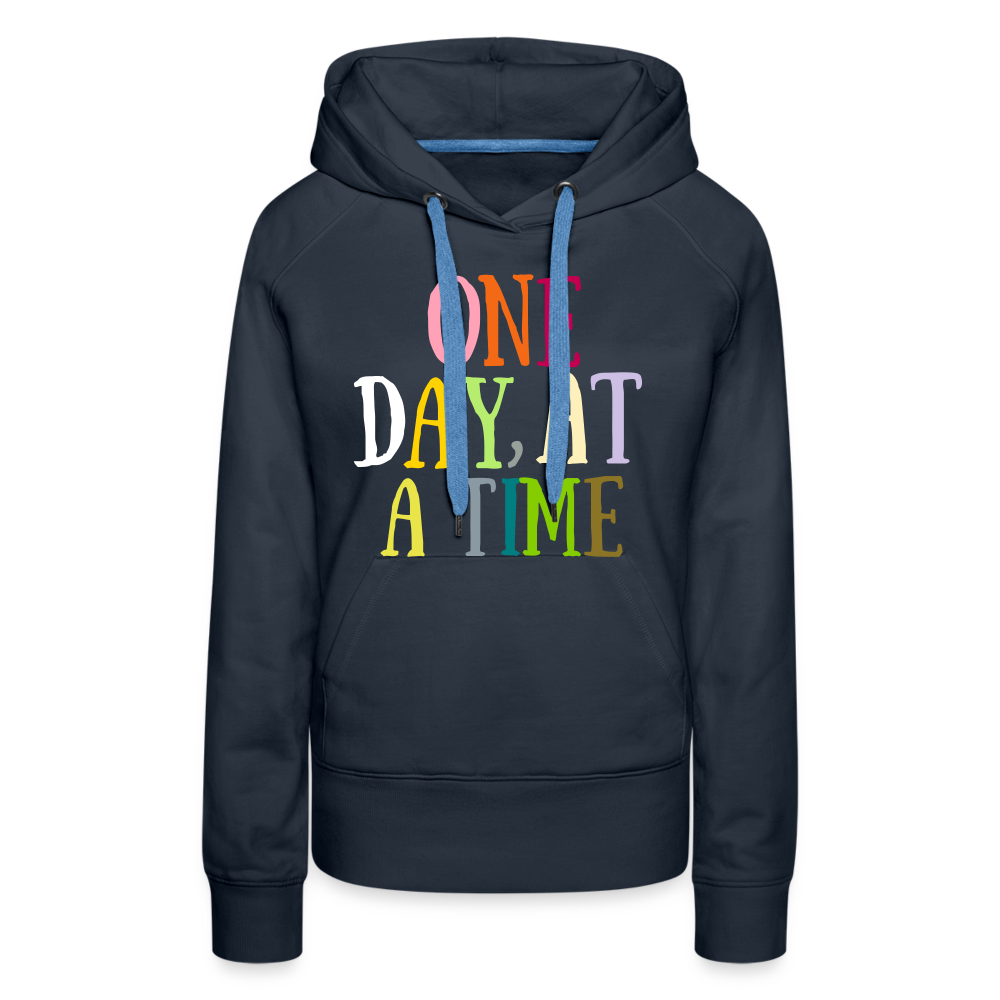 One Day At A Time Women’s Premium Hoodie Flex Vinyl Printed - navy