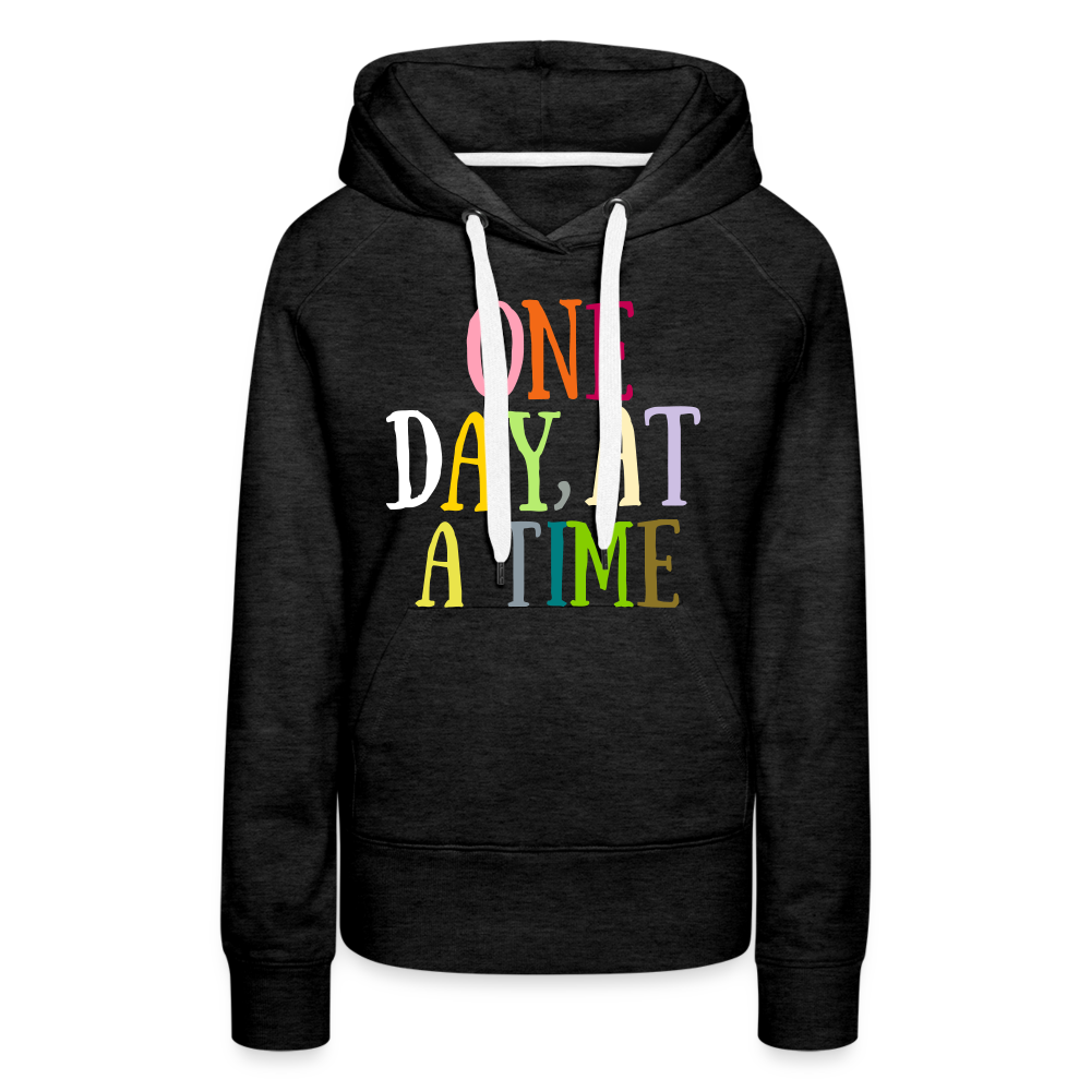 One Day At A Time Women’s Premium Hoodie Flex Vinyl Printed - charcoal grey