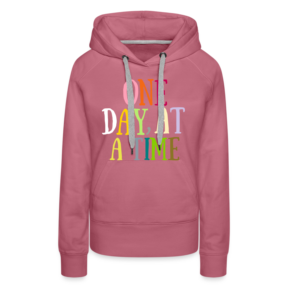 One Day At A Time Women’s Premium Hoodie Flex Vinyl Printed - mauve