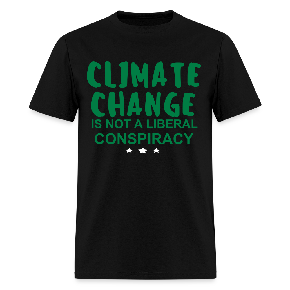 Climate Change is Not a Liberal Conspiracy Unisex Classic T-Shirt Printed in vinyl - black