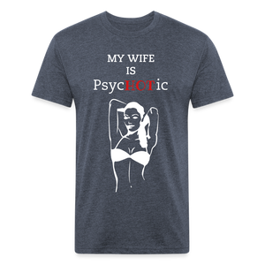 PsycHOTic Wife Fitted Cotton/Poly T-Shirt by Next Level - heather navy