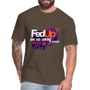 FedUp? -  Fitted T-Shirt - heather espresso