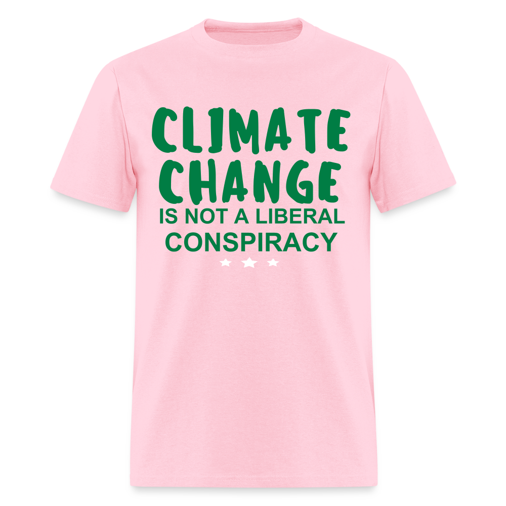 Climate Change is Not a Liberal Conspiracy Unisex Classic T-Shirt Printed in vinyl - pink