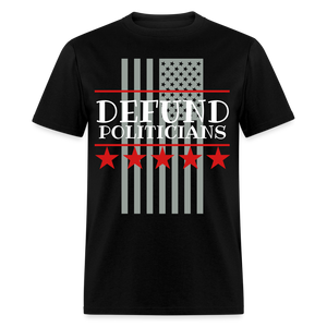Defund Politicians Unisex Classic T-Shirt Flex Print (smooth) - black