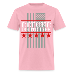Defund Politicians Unisex Classic T-Shirt Flex Print (smooth) - pink