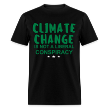 Load image into Gallery viewer, Climate Change is Not a Liberal Conspiracy Unisex Classic T-Shirt - black