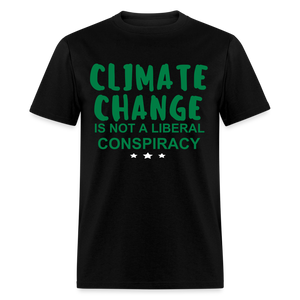 Climate Change is Not a Liberal Conspiracy Unisex Classic T-Shirt - black