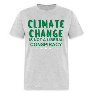 Climate Change is Not a Liberal Conspiracy Unisex Classic T-Shirt - heather gray
