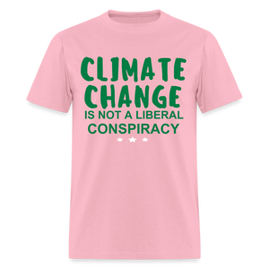 Climate Change is Not a Liberal Conspiracy Unisex Classic T-Shirt - pink