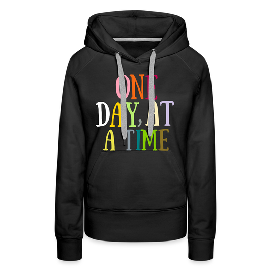 One Day At A Time Women’s Premium Hoodie Flex Vinyl Printed - black