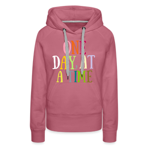 One Day At A Time Women’s Premium Hoodie Flex Vinyl Printed - mauve