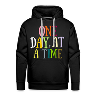 One Day At A Time Men’s Premium Hoodie Flex Vinyl Printed - black