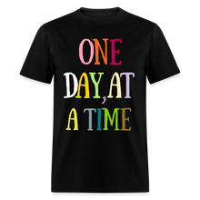 Load image into Gallery viewer, One Day At A Time - Classic T-Shirt - black