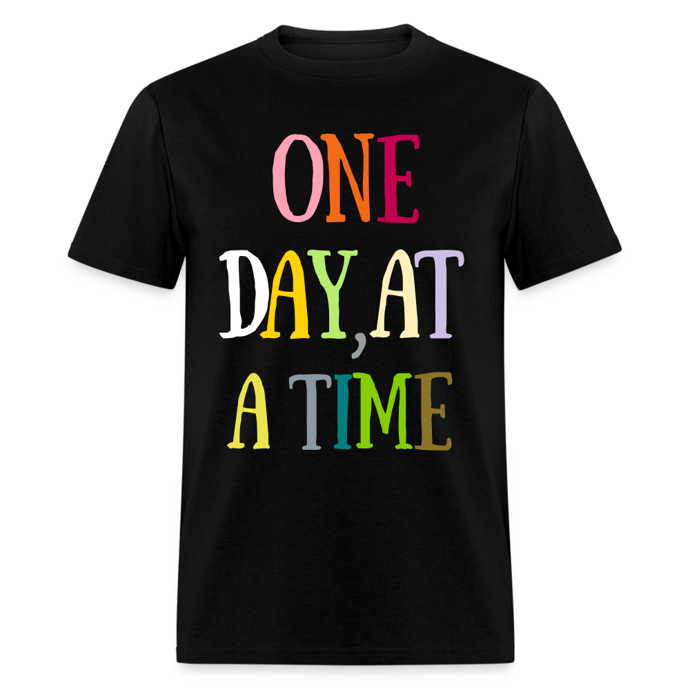 One Day At A Time - Classic T-Shirt - black