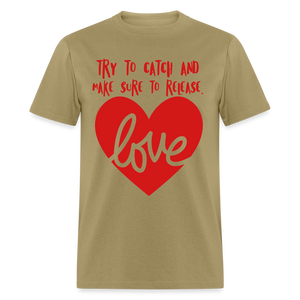 Catch & Release Love - Classic T-Shirt - khaki