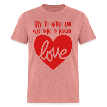 Load image into Gallery viewer, Catch &amp; Release Love - Classic T-Shirt - heather mauve