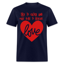 Load image into Gallery viewer, Catch &amp; Release Love - Classic T-Shirt - navy
