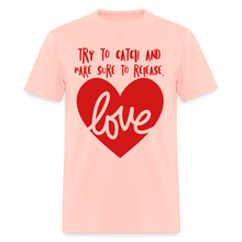 Load image into Gallery viewer, Catch &amp; Release Love - Classic T-Shirt - blush pink 