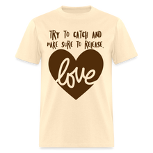 Load image into Gallery viewer, Catch &amp; Release Ebony Love - Classic T-Shirt - natural