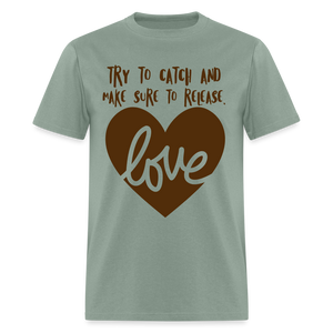 Catch & Release Ebony Love - Classic T-Shirt - sage