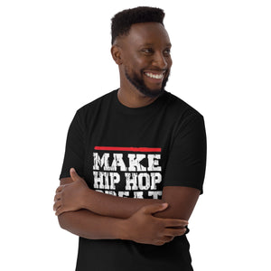 Make Hip Hop Great Again Short-Sleeve Unisex T-Shirt